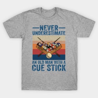 Never Underestimate An Old Man With A Cue Stick T-Shirt